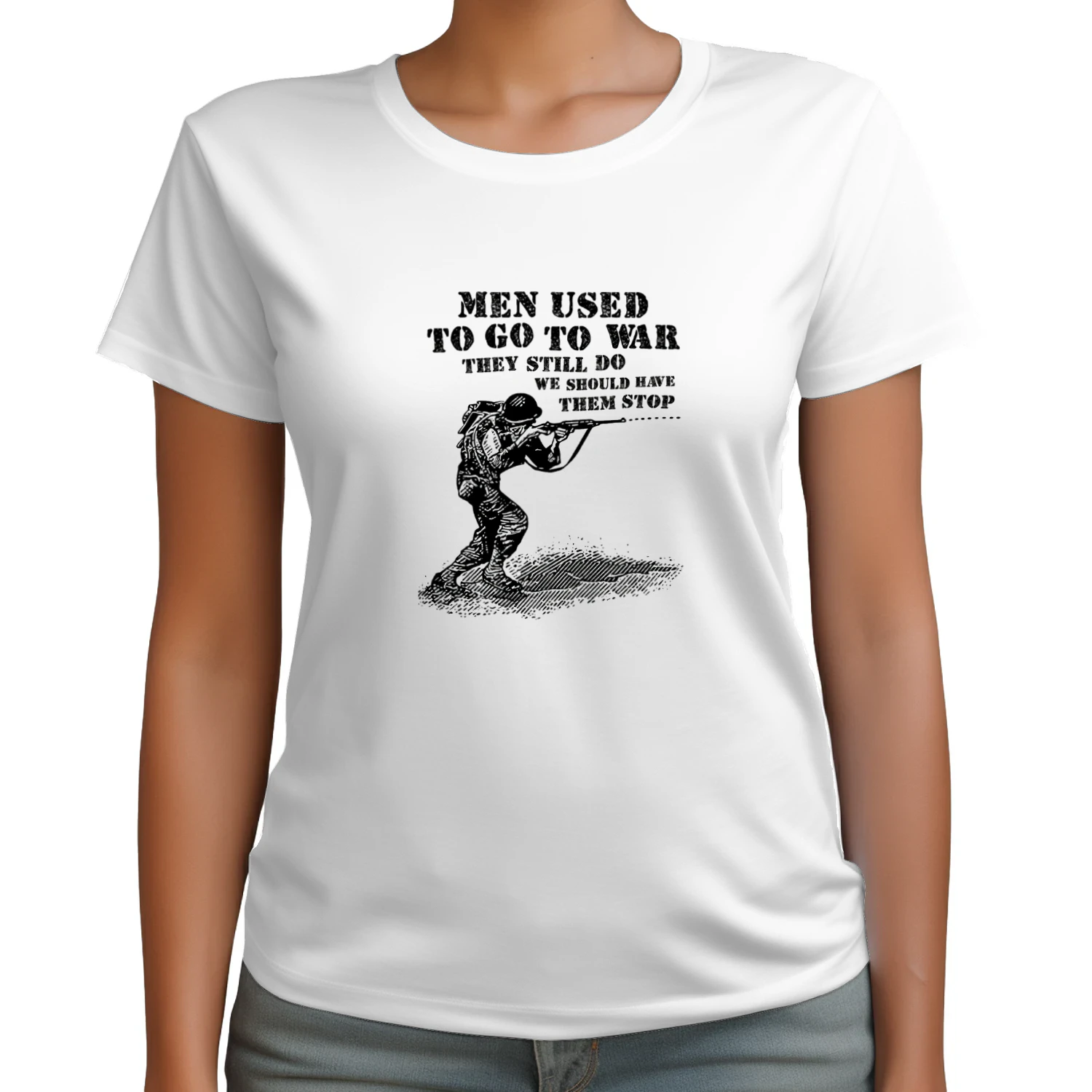 Men Used To Go To War They Still Do We Should Have Them Stop T-shirt  Anti War Peace Design