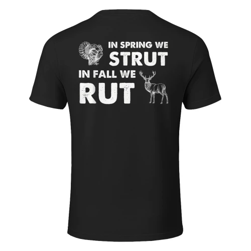 In Spring We Strut In Fall We Rut Turkey Hunting Deer Hunter