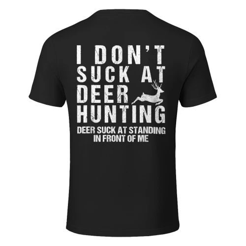Funny Hunter I Dont Suck at Deer Hunting