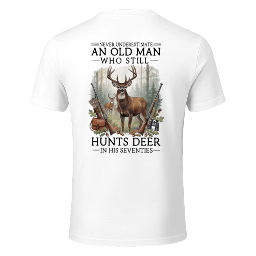 Never Underestimate Old Man Who Still Hunts Deer Seventies