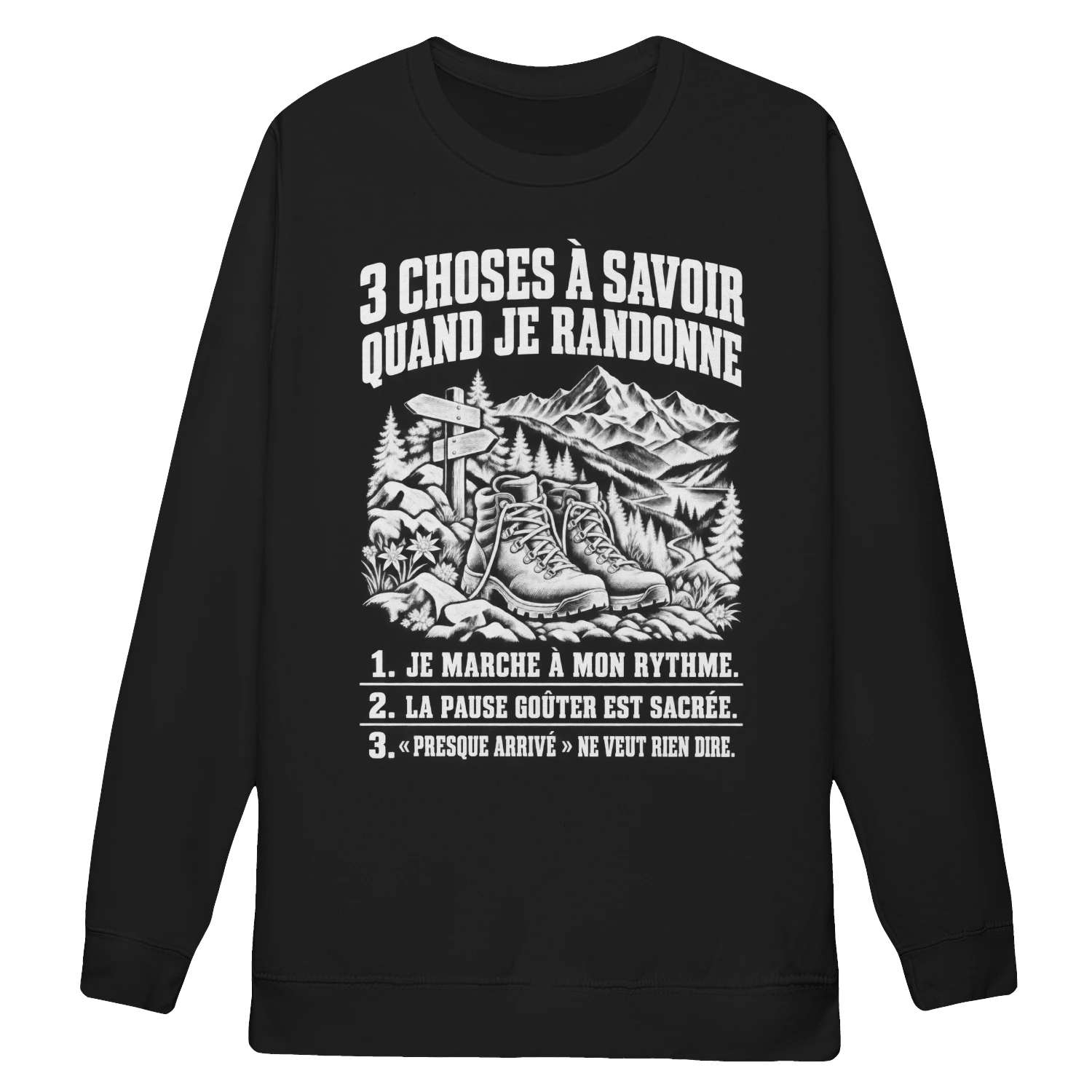 Sweat unisexe randonnée humour – 3 choses à savoir quand je randonne