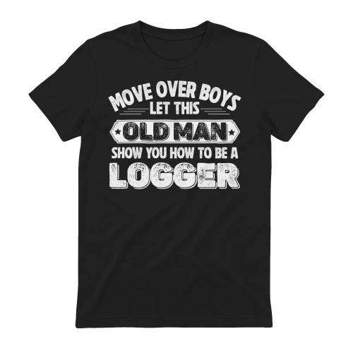 Let This Old Man Show You How To Be A Logger