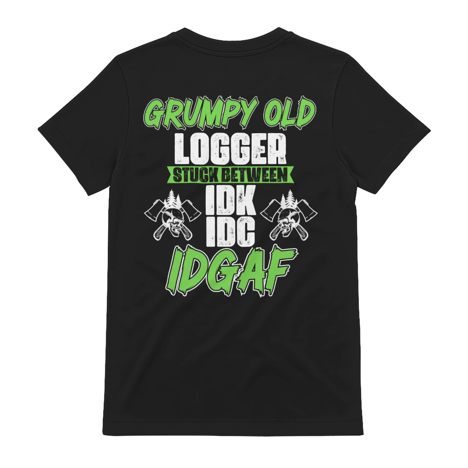 GRUMPY OLD LOGGER STUCK BETWEEN IDK IDC IDGAF