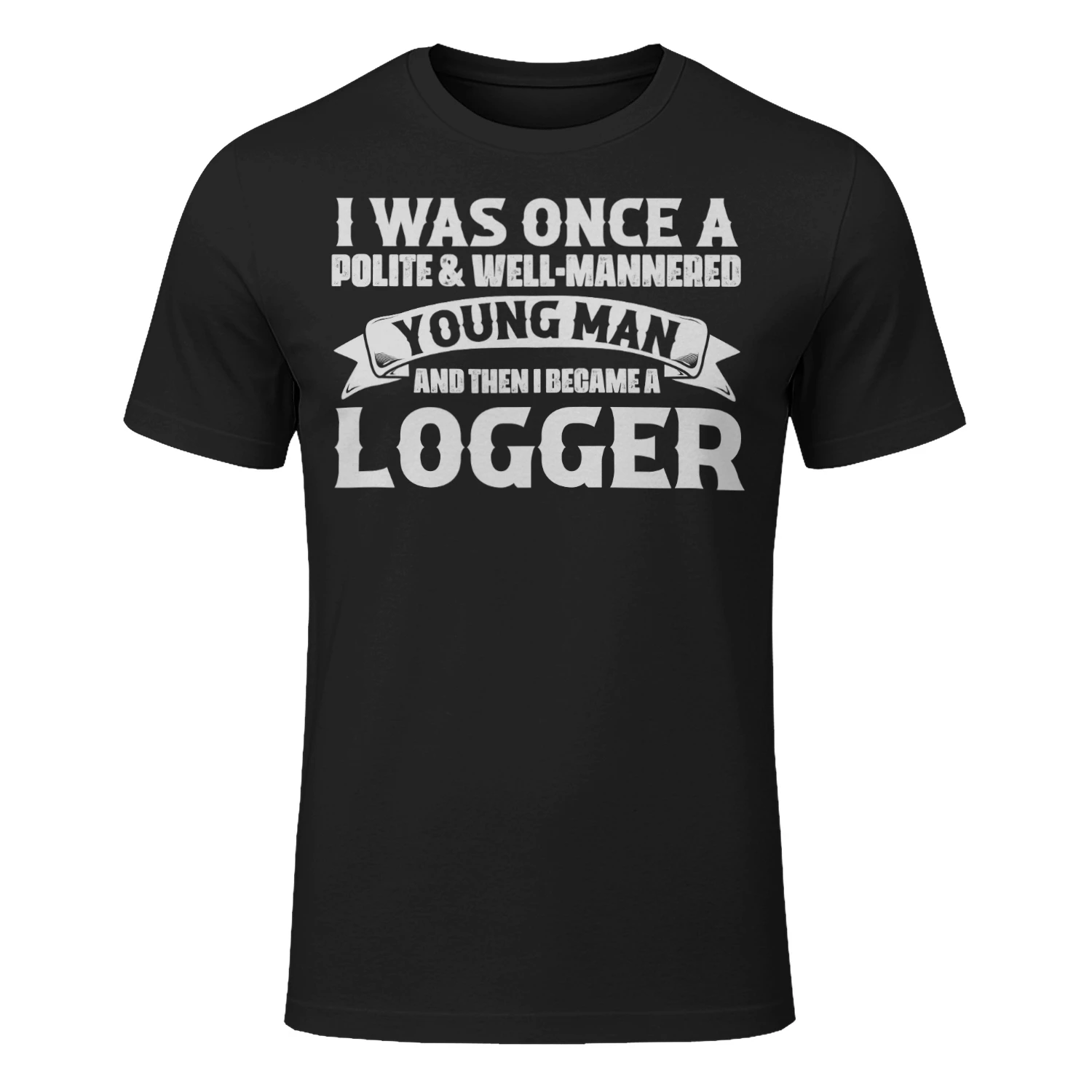 And then I Became A Logger