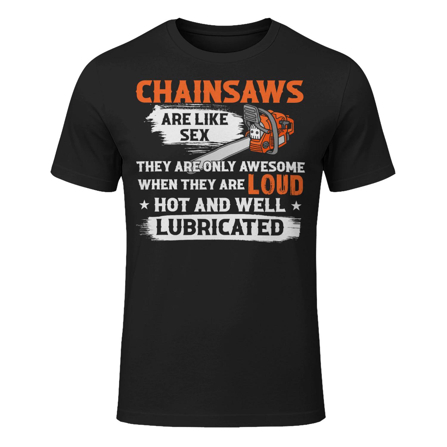 CHAINSAWS ARE LIKE SEX