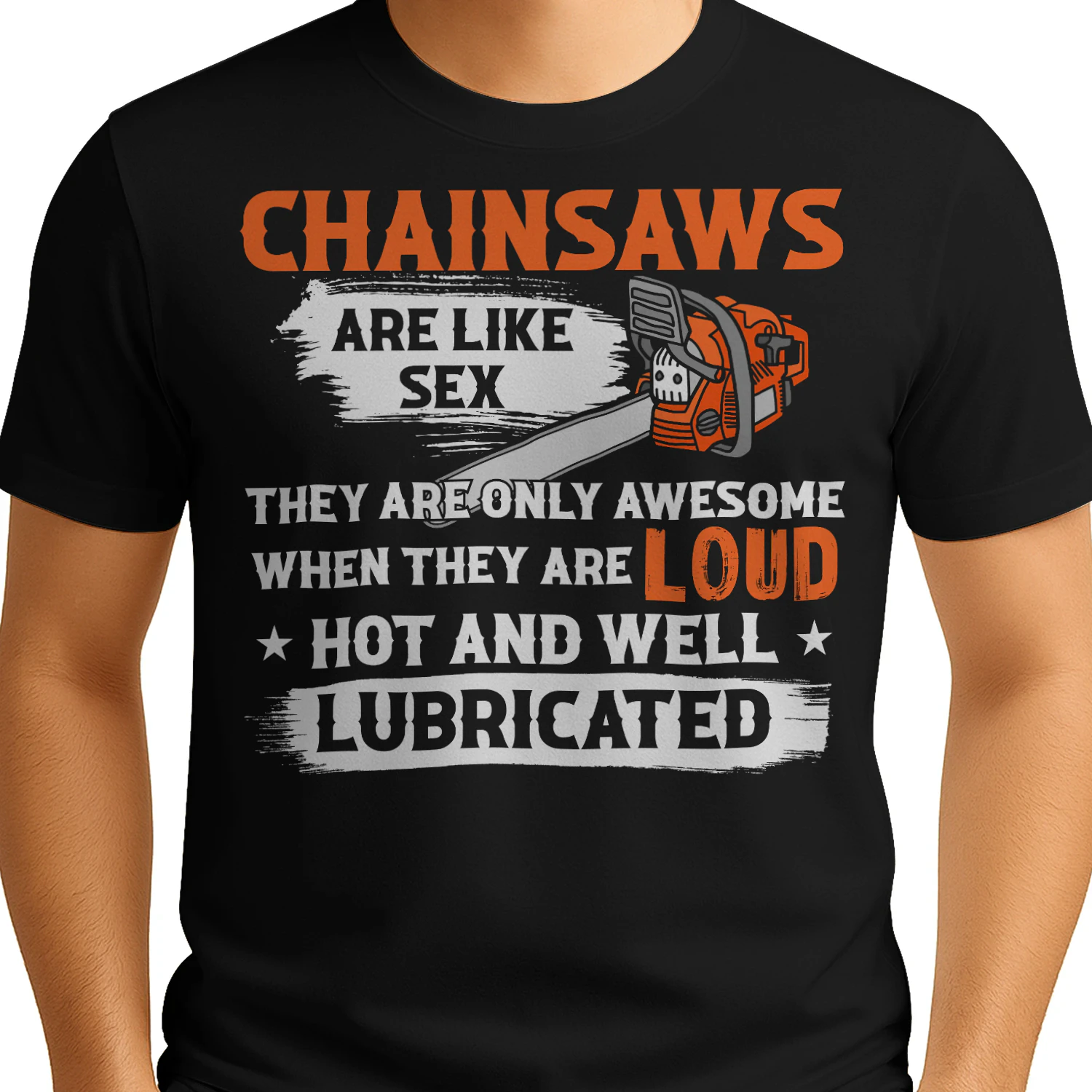 CHAINSAWS ARE LIKE SEX