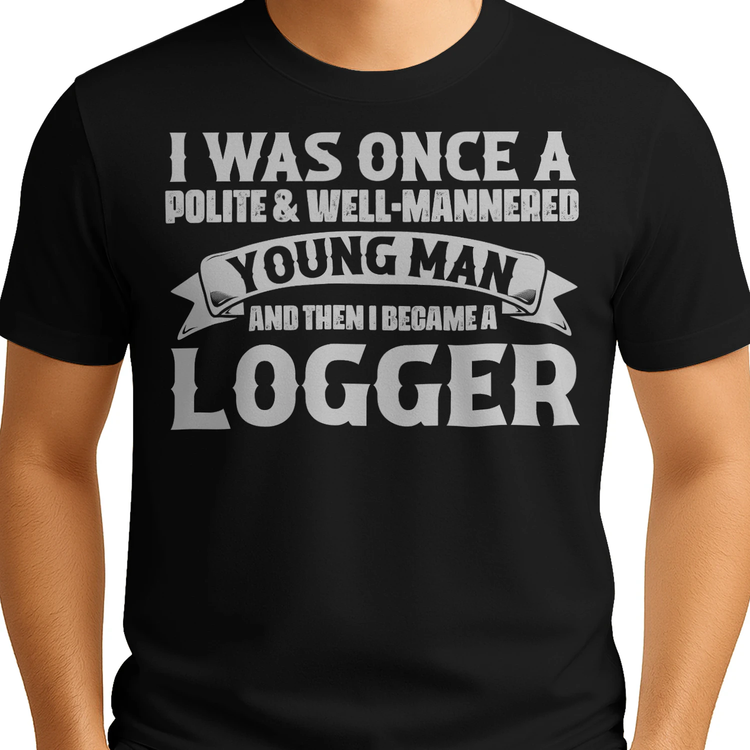 And then I Became A Logger