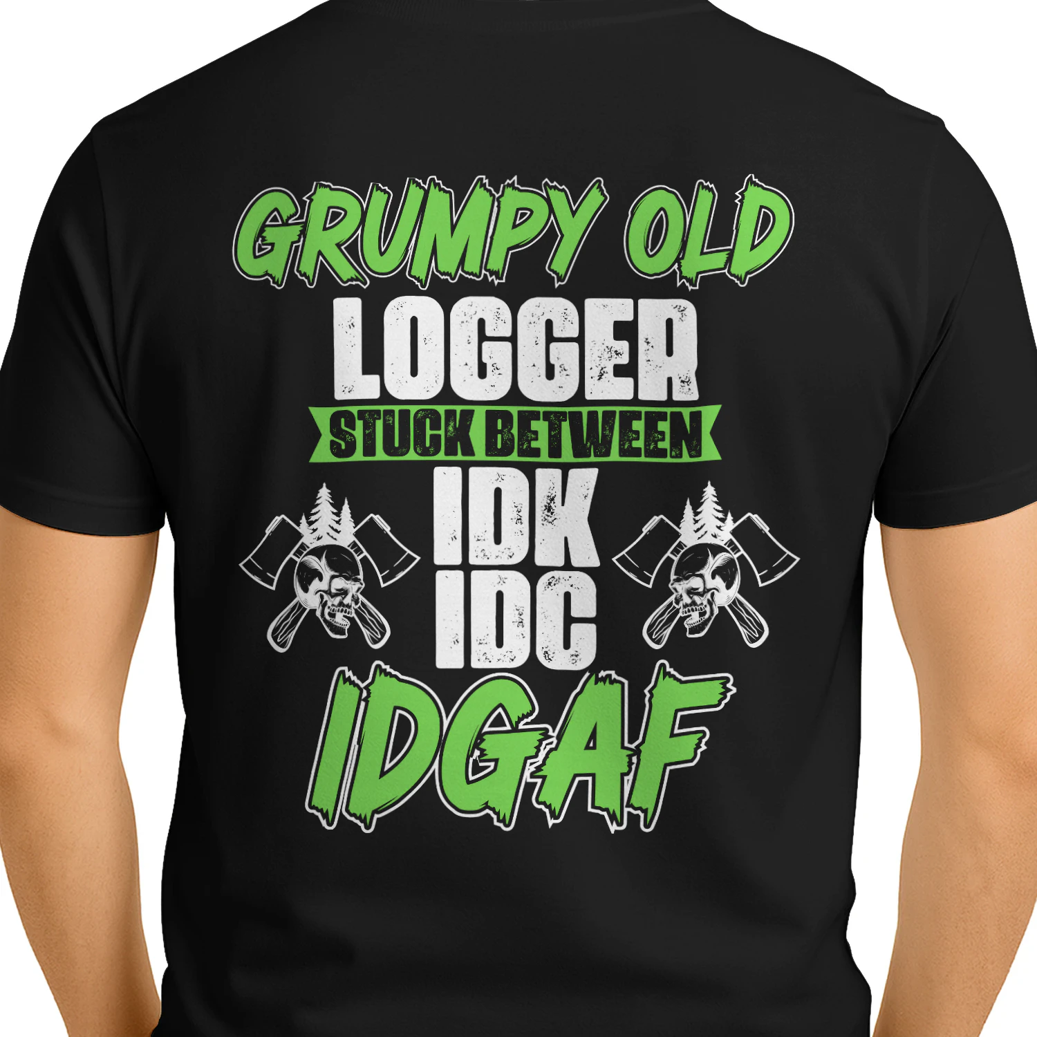 GRUMPY OLD LOGGER STUCK BETWEEN IDK IDC IDGAF