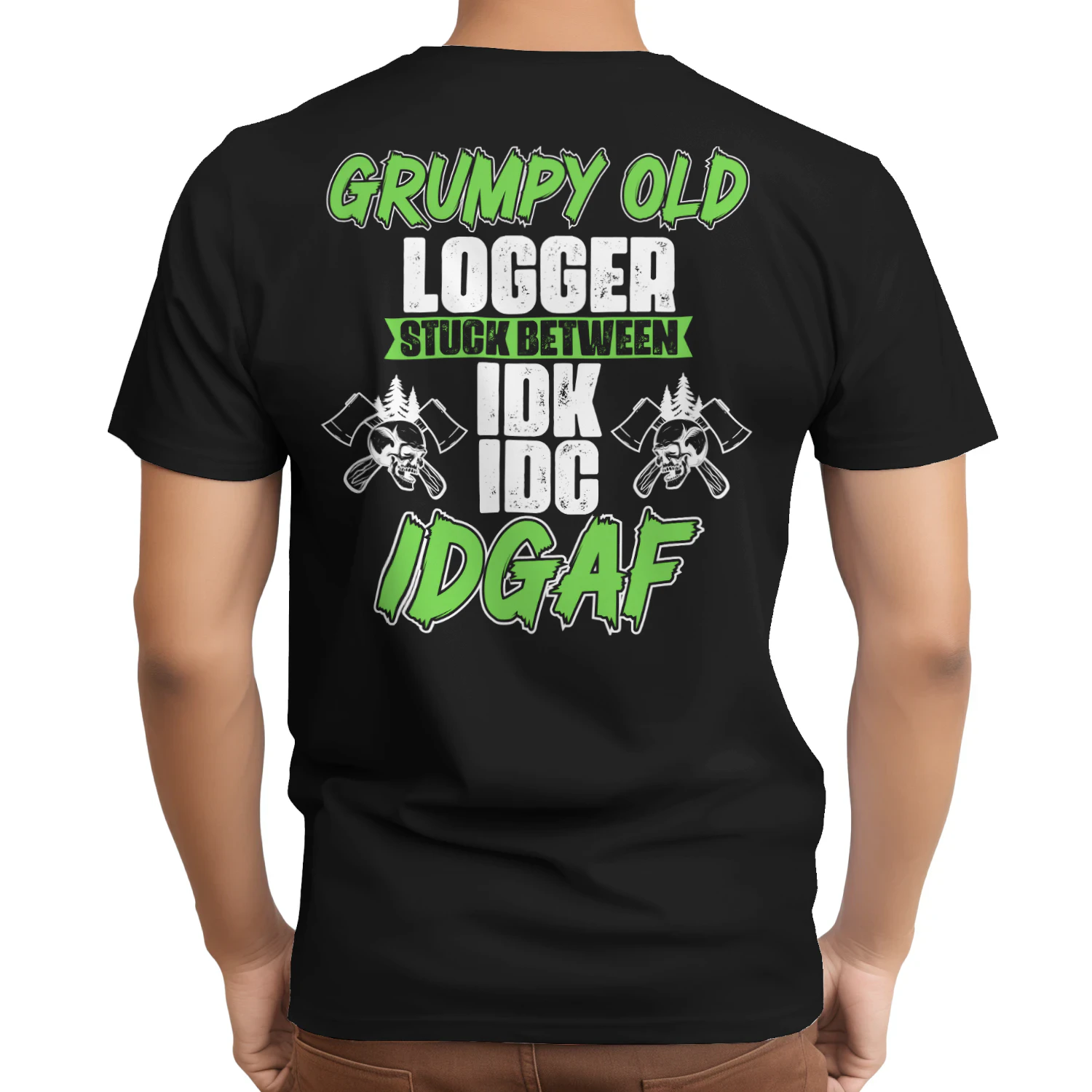 GRUMPY OLD LOGGER STUCK BETWEEN IDK IDC IDGAF