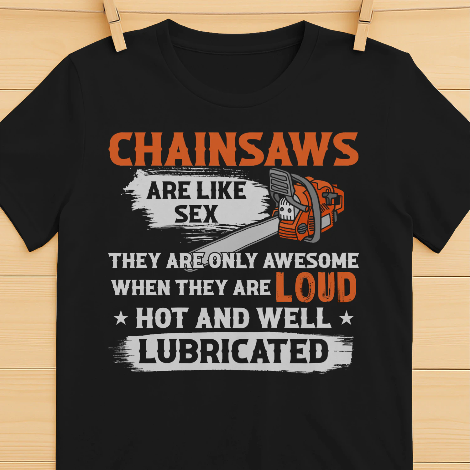 CHAINSAWS ARE LIKE SEX