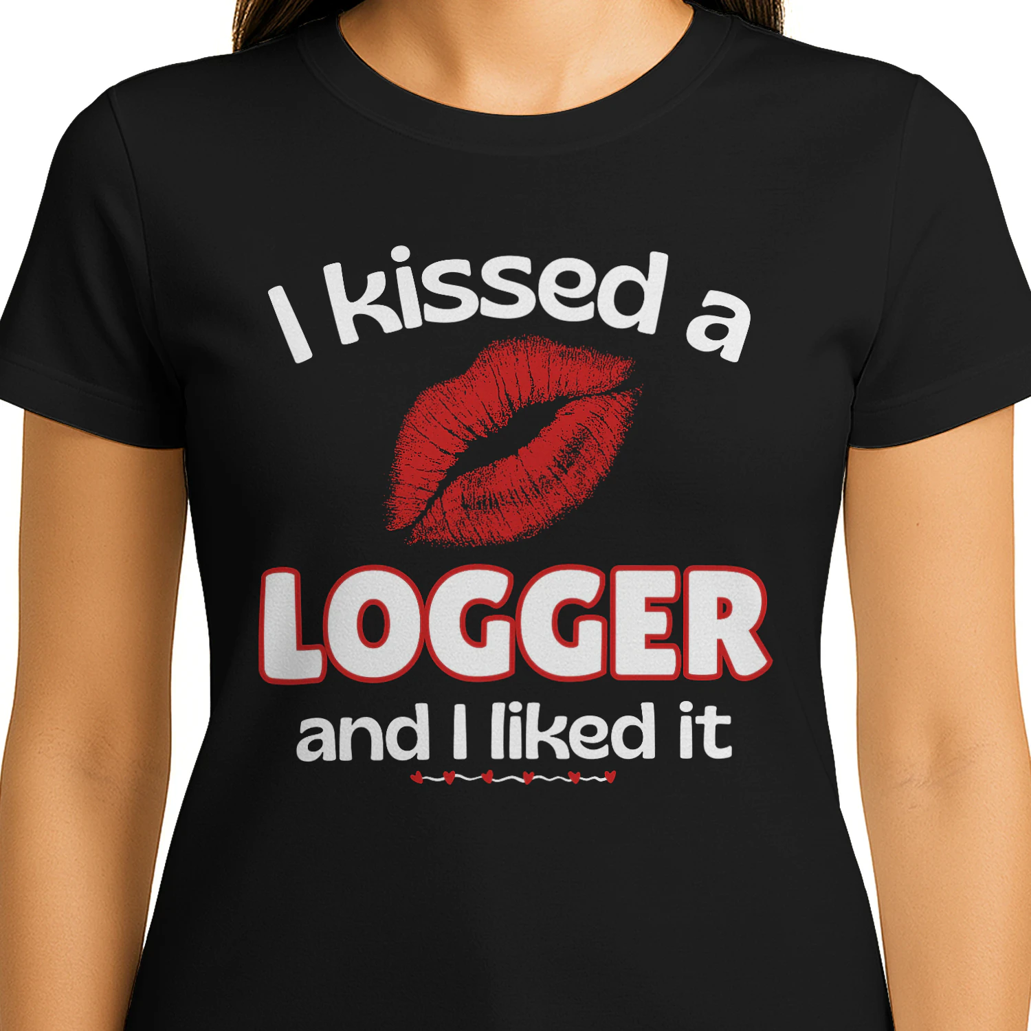 I Kissed A Logger And I Liked It