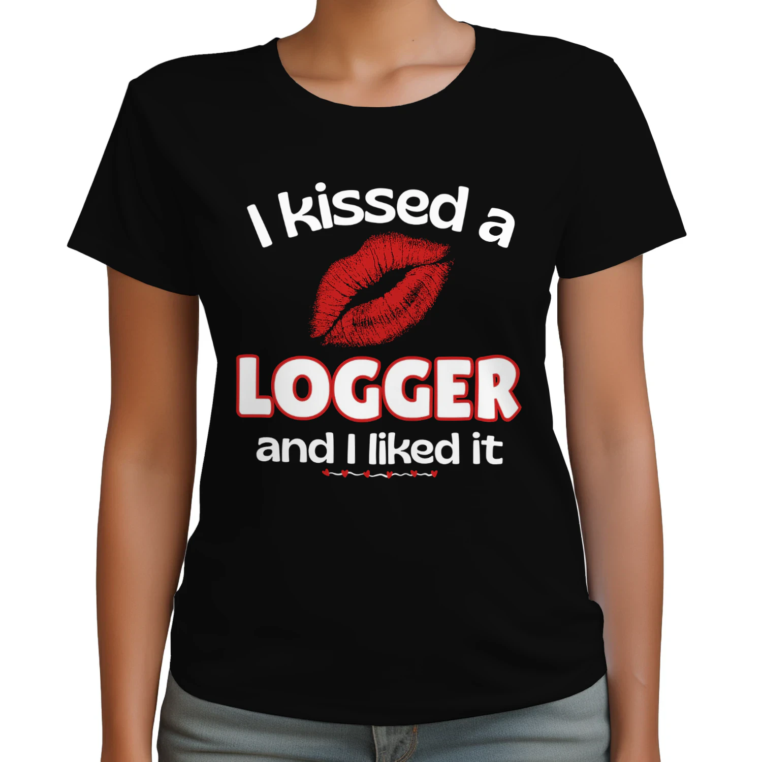 I Kissed A Logger And I Liked It