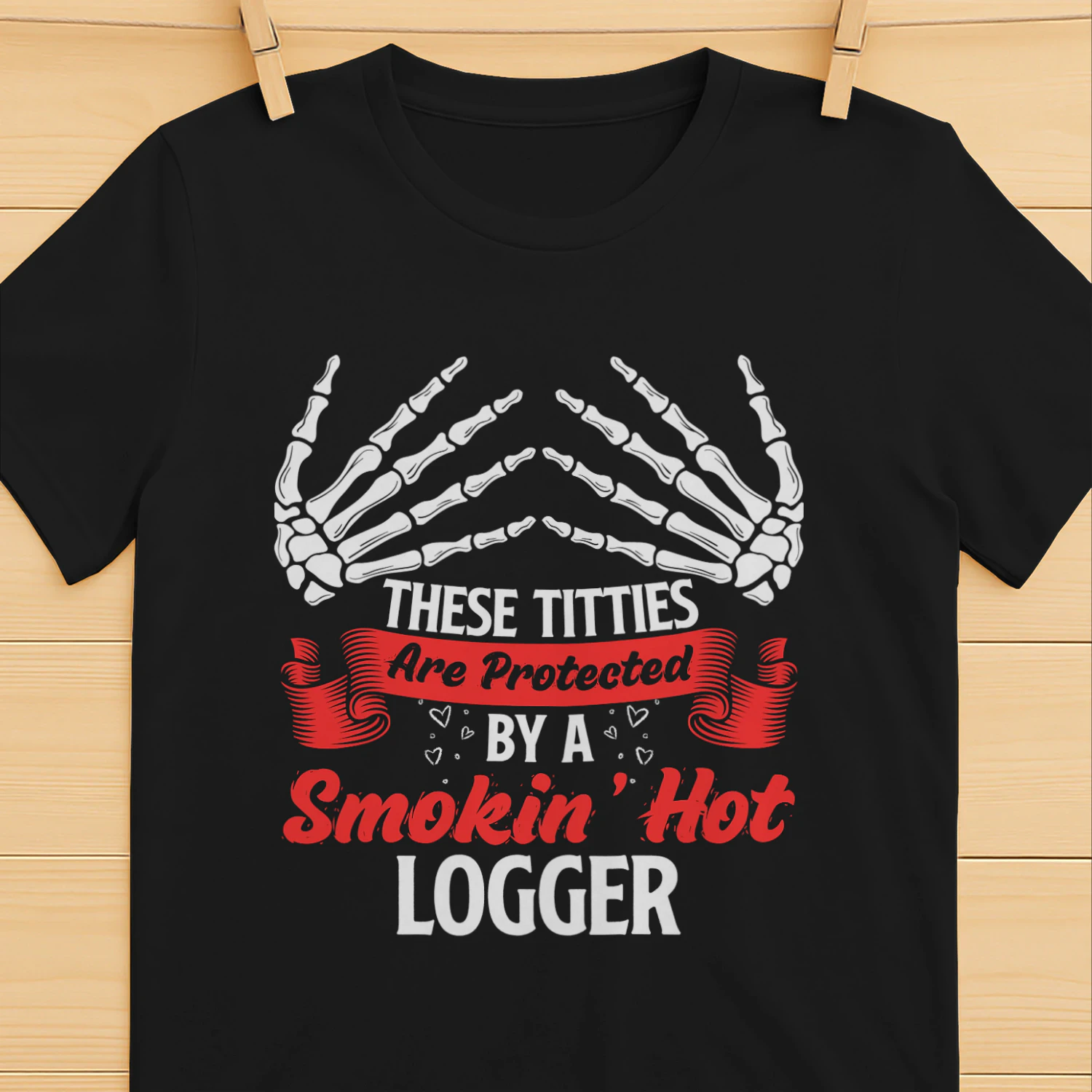 Protected By A Smokin Hot Logger