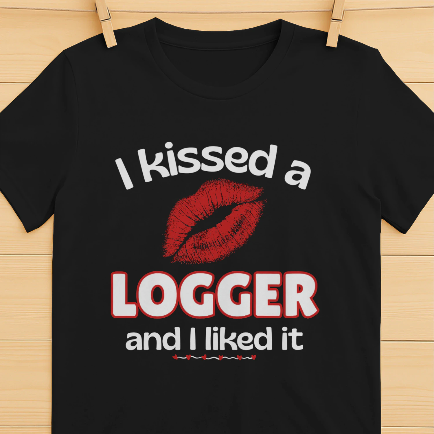 I Kissed A Logger And I Liked It