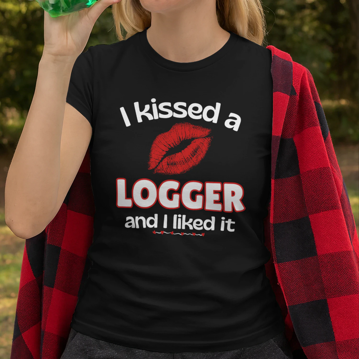 I Kissed A Logger And I Liked It