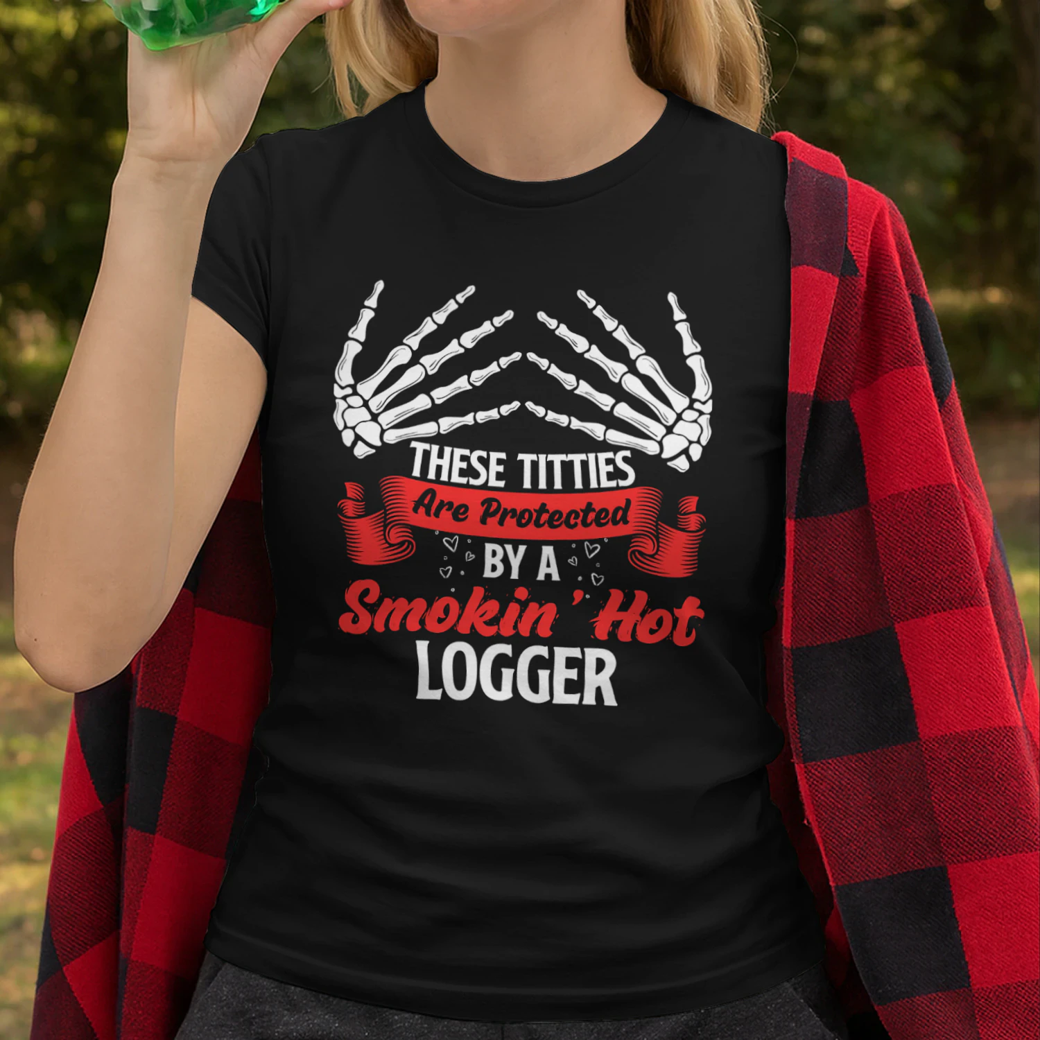 Protected By A Smokin Hot Logger