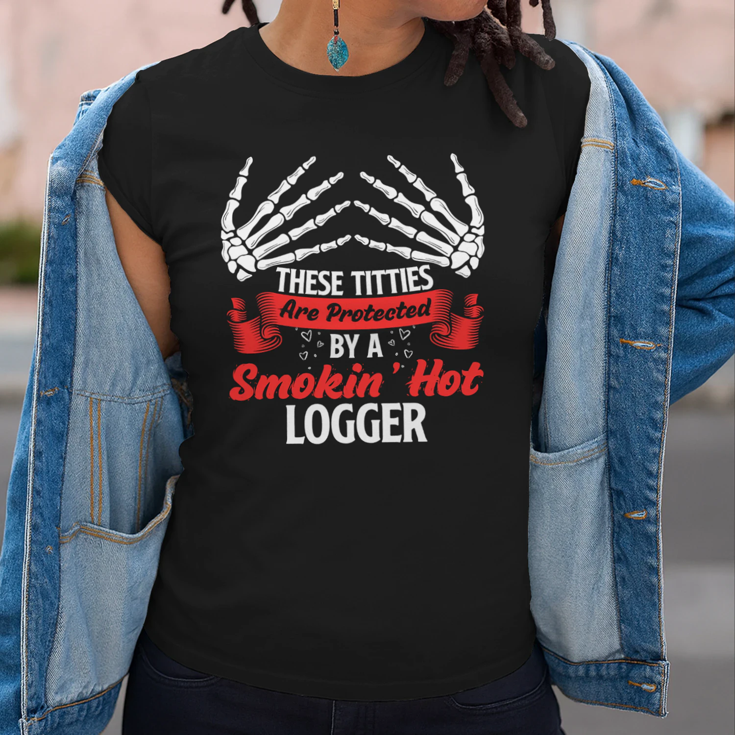 Protected By A Smokin Hot Logger