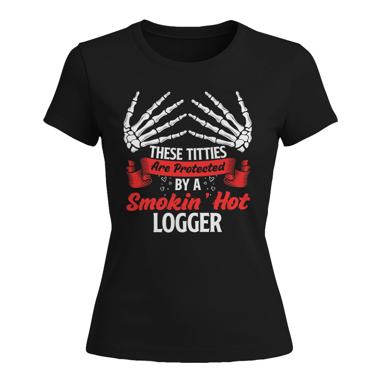 Protected By A Smokin Hot Logger