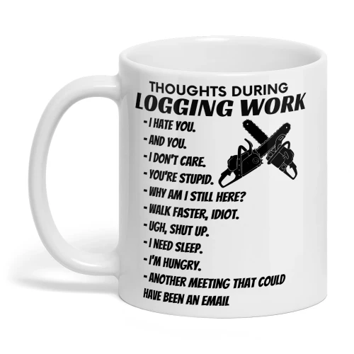 THOUGHTS DURING LOGGING WORK