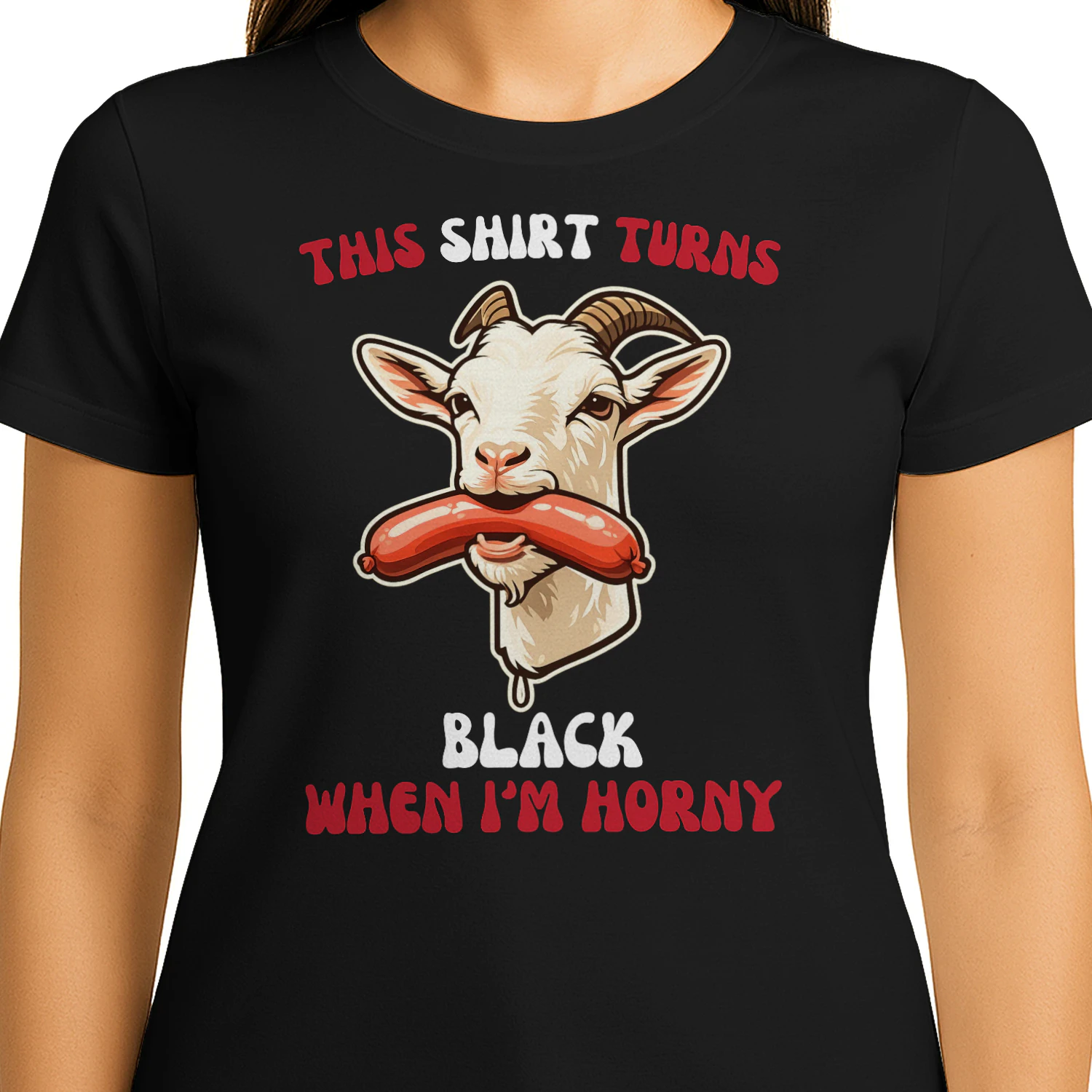 This Shirt Turns Black When I'm Horny Tee For Hot Girls, Goat Swallow Sausage Shirt, Adult Humor Gag Gift, Funny Inappropriate Adult TShirt