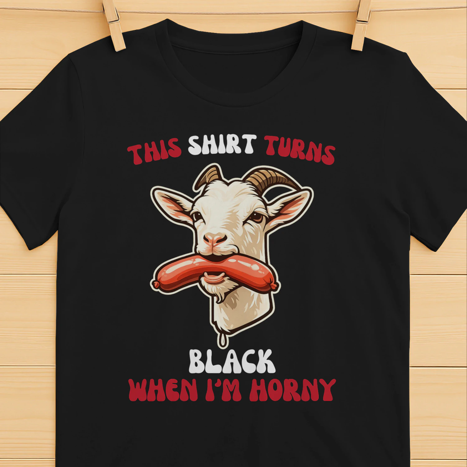 This Shirt Turns Black When I'm Horny Tee For Hot Girls, Goat Swallow Sausage Shirt, Adult Humor Gag Gift, Funny Inappropriate Adult TShirt