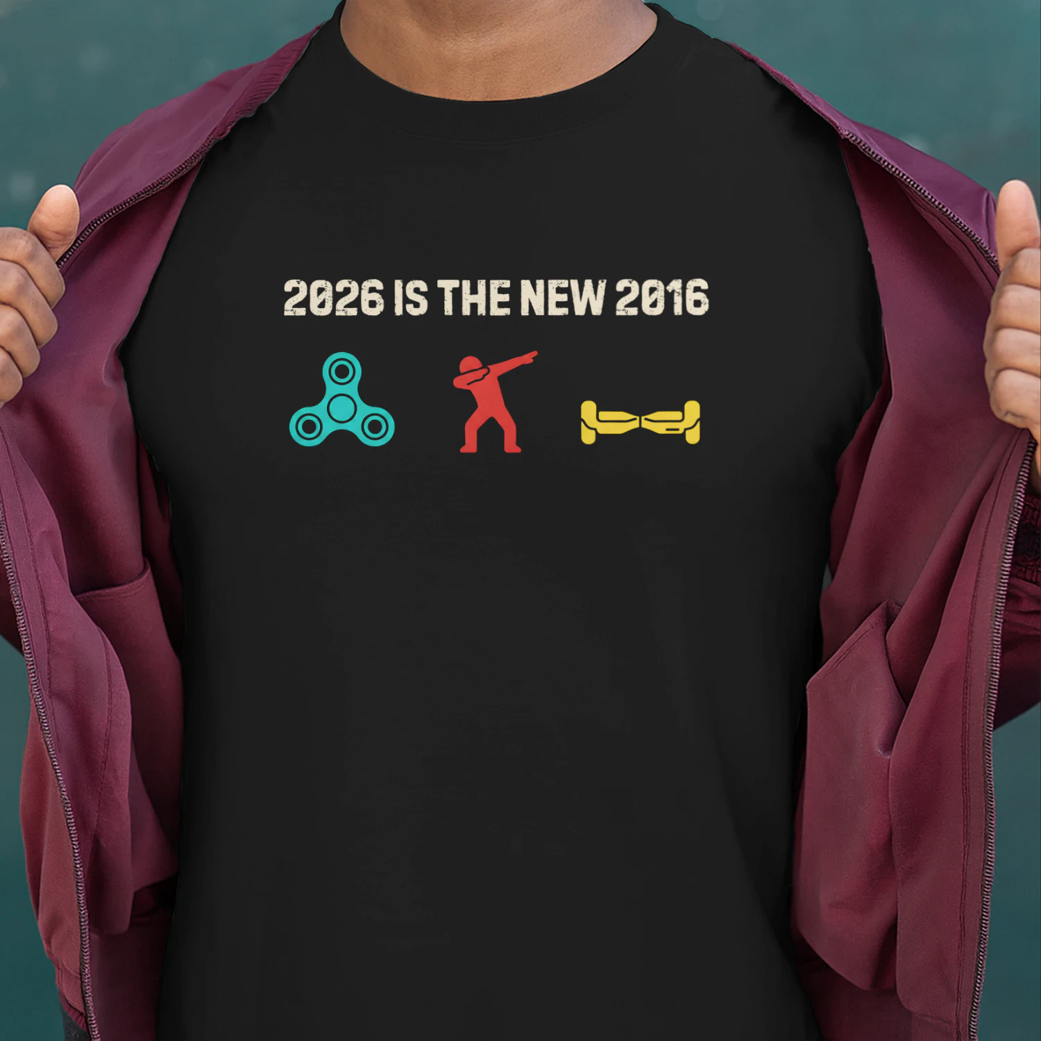 2026 Is The New 2016 Funny Nostalgia Meme Shirt_ Fidget Spinner, Dab & Hoverboard Tee for Gen Z