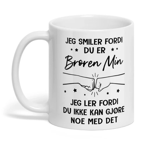 Jeg smiler fordi du er broren min
