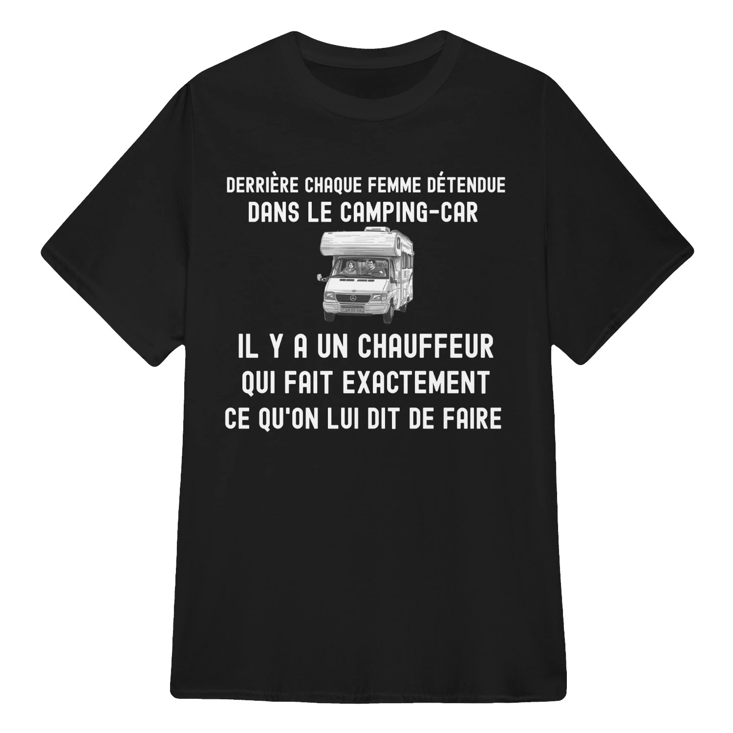 Derrière chaque femme détendue dans le camping-car, il y a un chauffeur qui fait exactement ce qu'on lui dit de faire