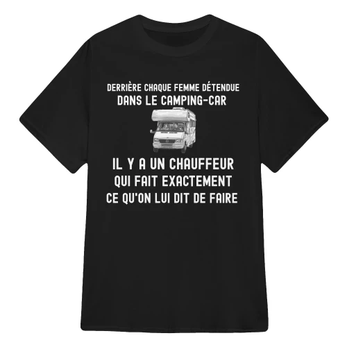 Derrière chaque femme détendue dans le camping-car, il y a un chauffeur qui fait exactement ce qu'on lui dit de faire