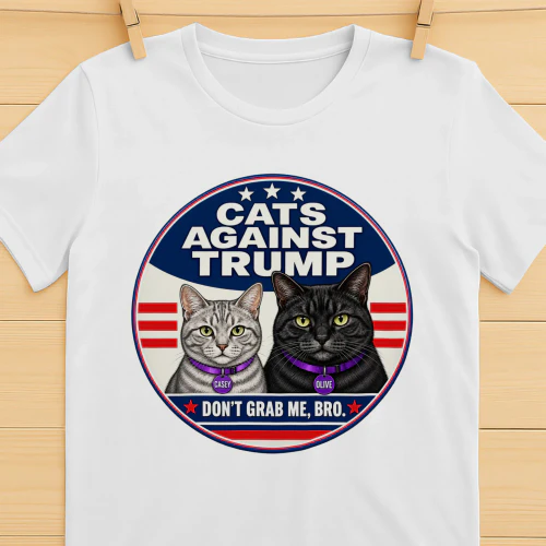Cats Against Trump – Don’t Grab Me, Bro.