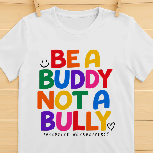 Be a Buddy, Not a Bully T-Shirt