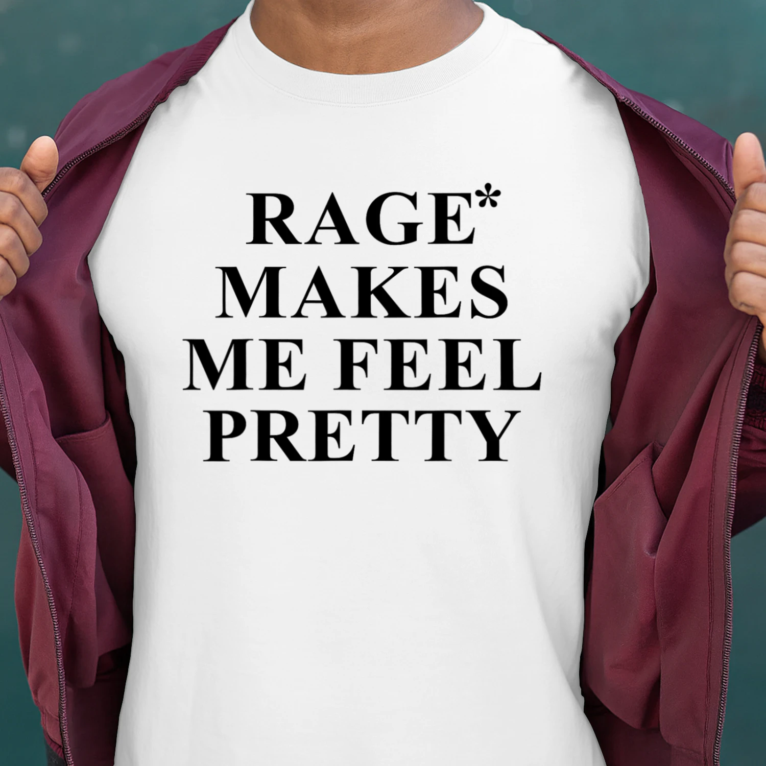Rage Makes Me Feel Pretty  Unisex T-shirt