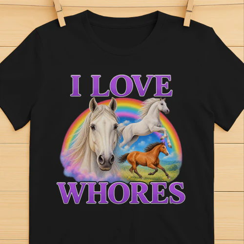 I Love Whores Unhinged Gen Z Brainrot Dark Humor Meme Cringe