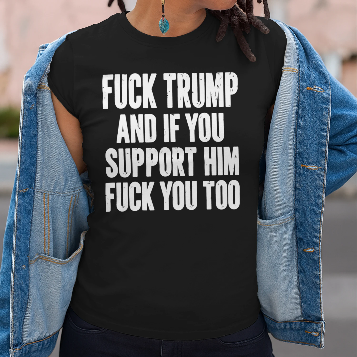 FUCK TRUMP AND IF YOU SUPPORT HIM FUCK YOU TOO Unisex T-shirt