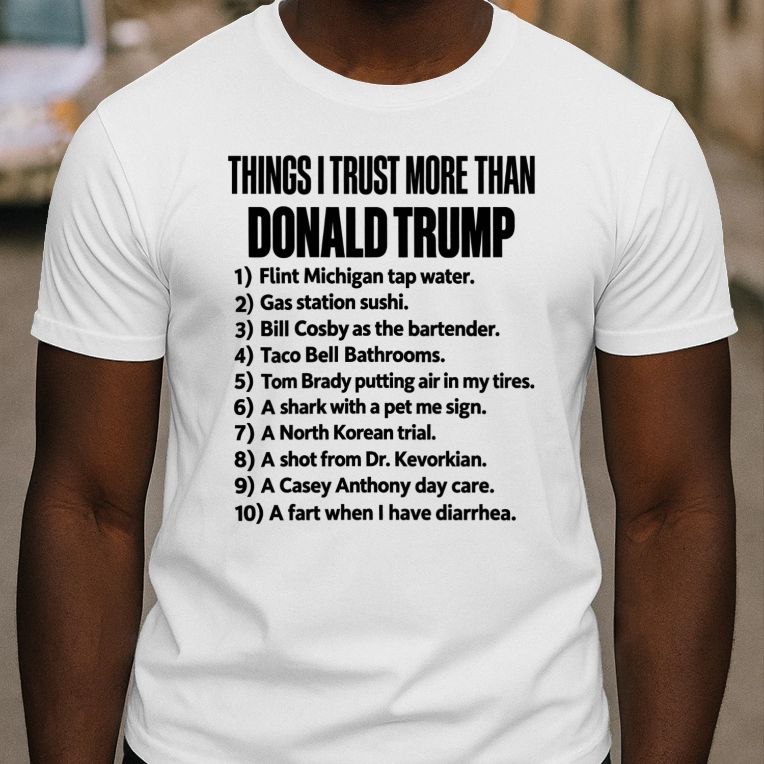 Things I Trust More Than Donald Trump ( Front & Back ) Unisex T-shirt 