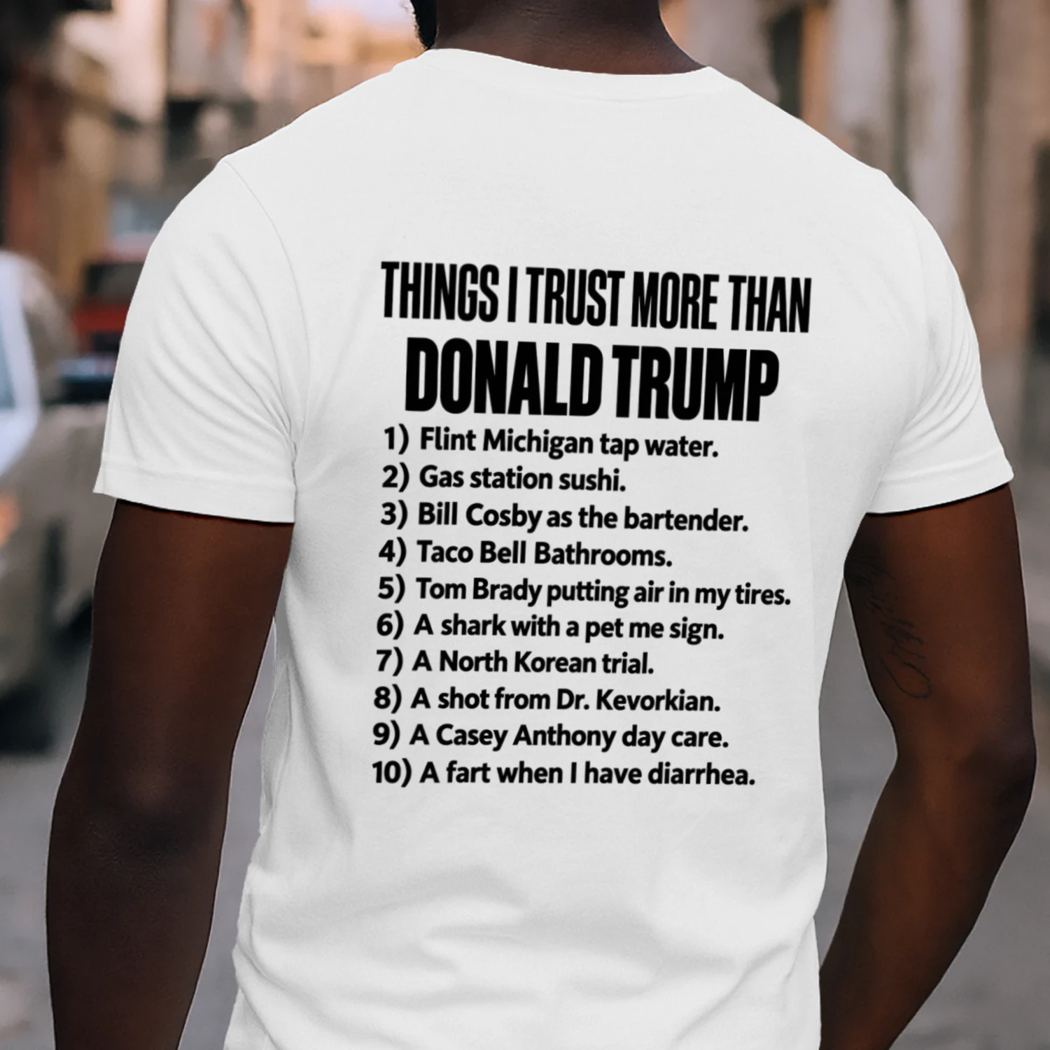 Things I Trust More Than Donald Trump ( Front & Back ) Unisex T-shirt 