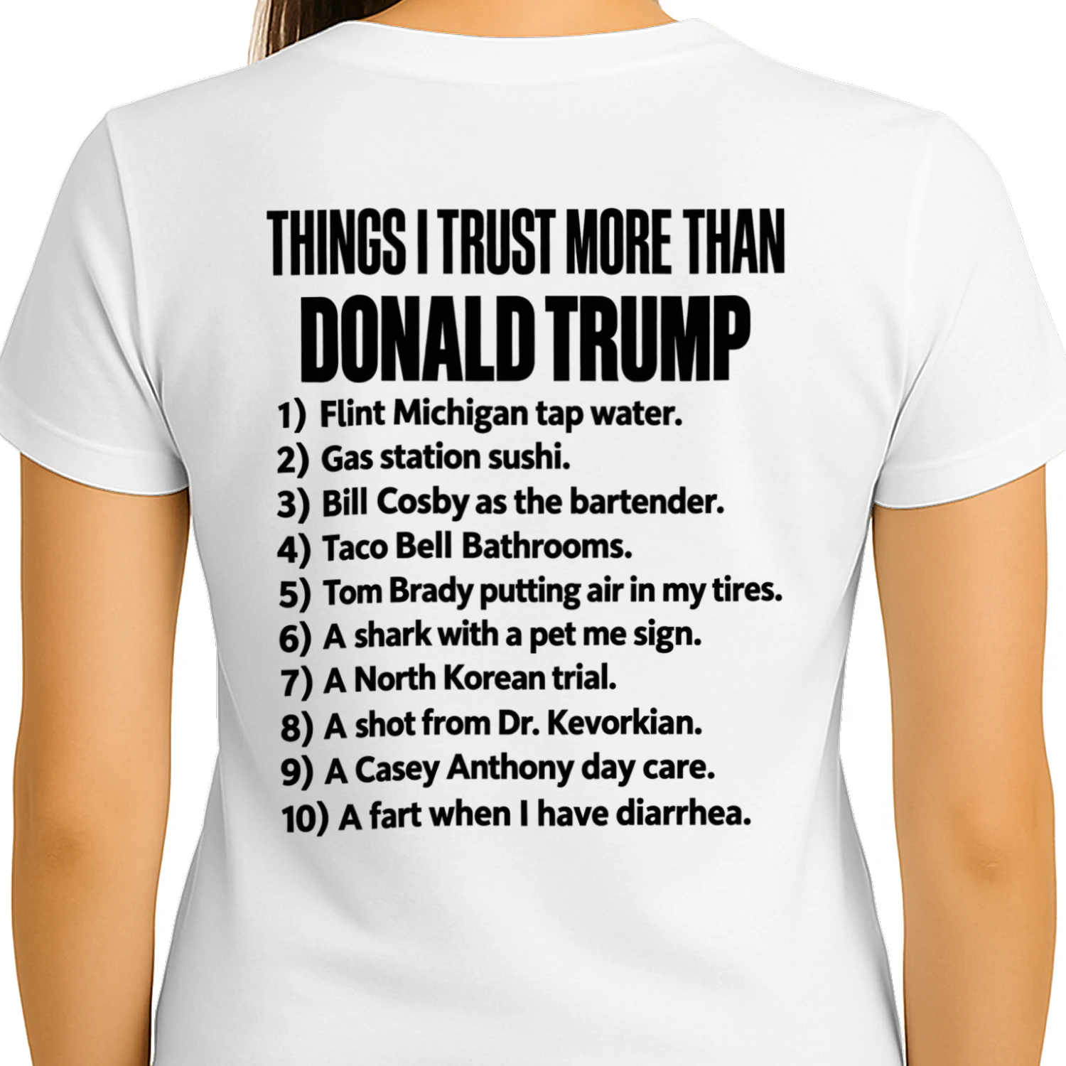 Things I Trust More Than Donald Trump ( Front & Back ) Unisex T-shirt 