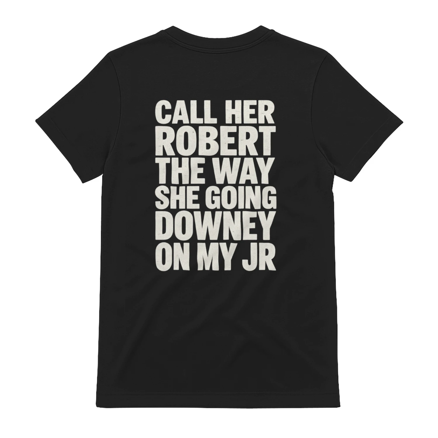 Call Her Robert The Way She Going Downey On My Jr