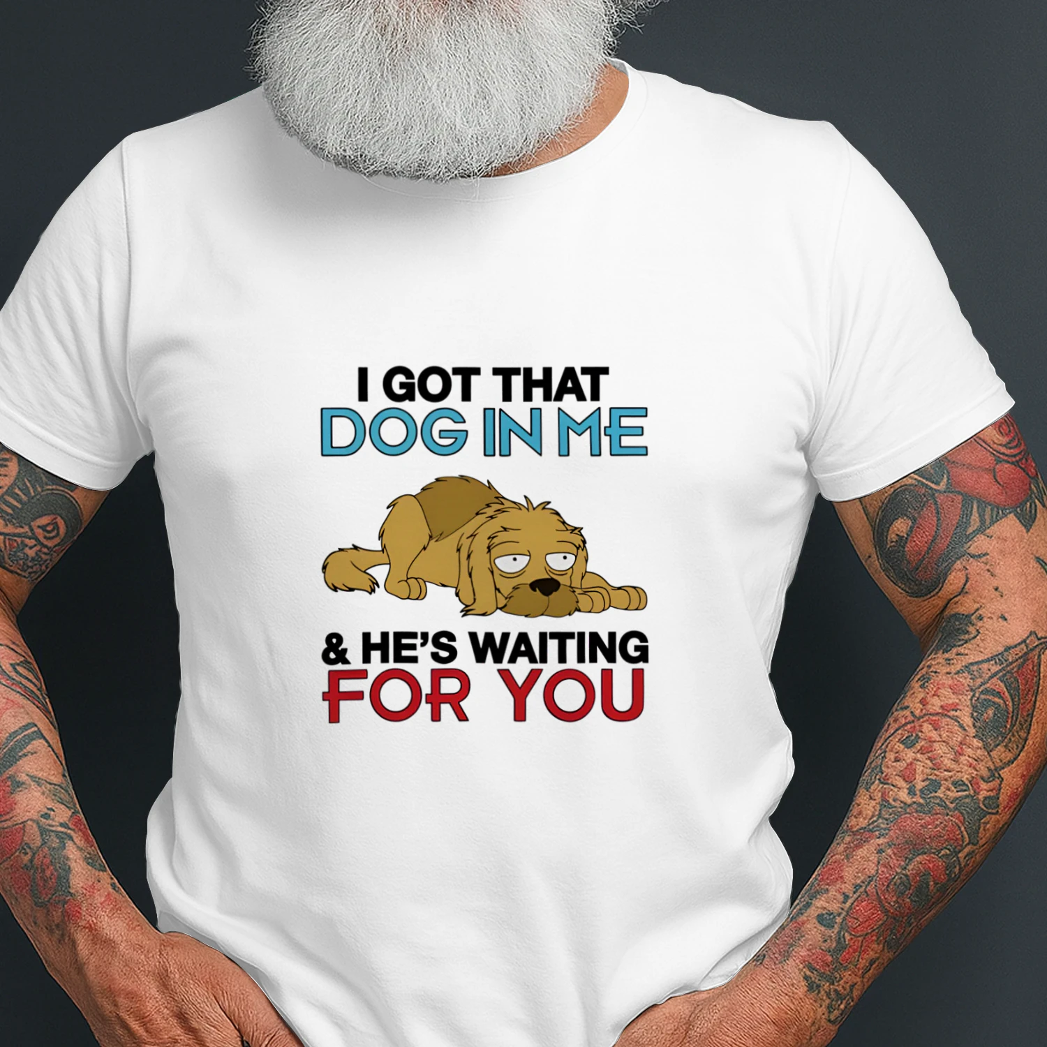 I Got That Dog In Me, And He's Waiting For You Shirt