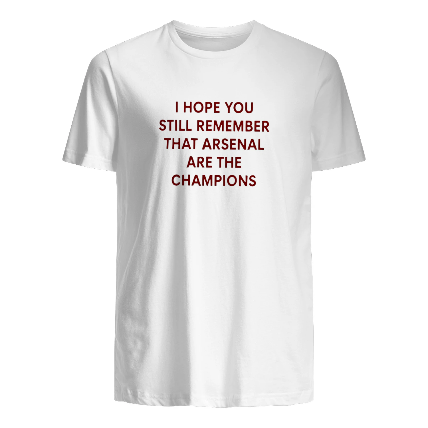 I Hope You Still Remember That Arsenal Are the Champions shirt
