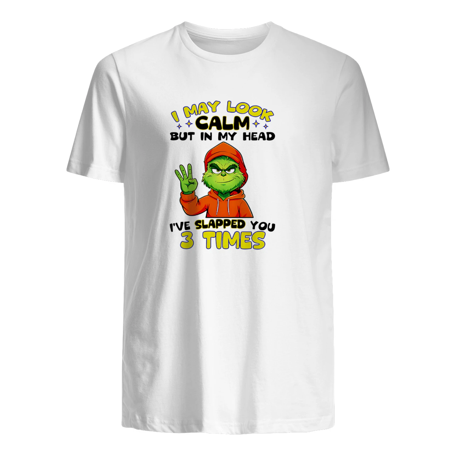 I May Look Calm but in My Head I Have Slapped You 3 Times shirt