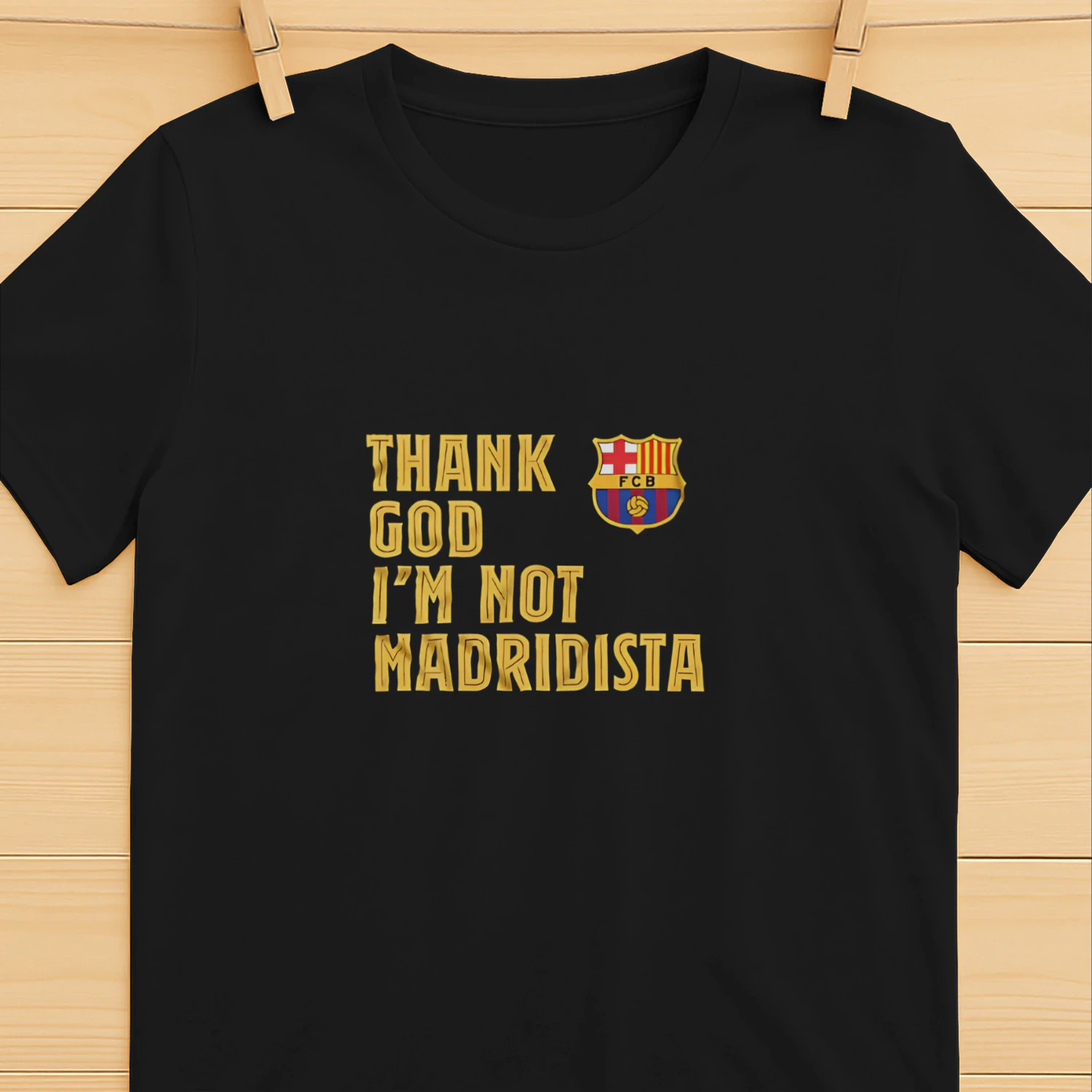 FC Barcelona Thank God I’m Not Madridista shirt
