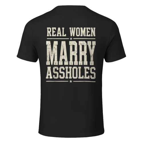 Real Women Marry Assholes Funny Vintage Quote