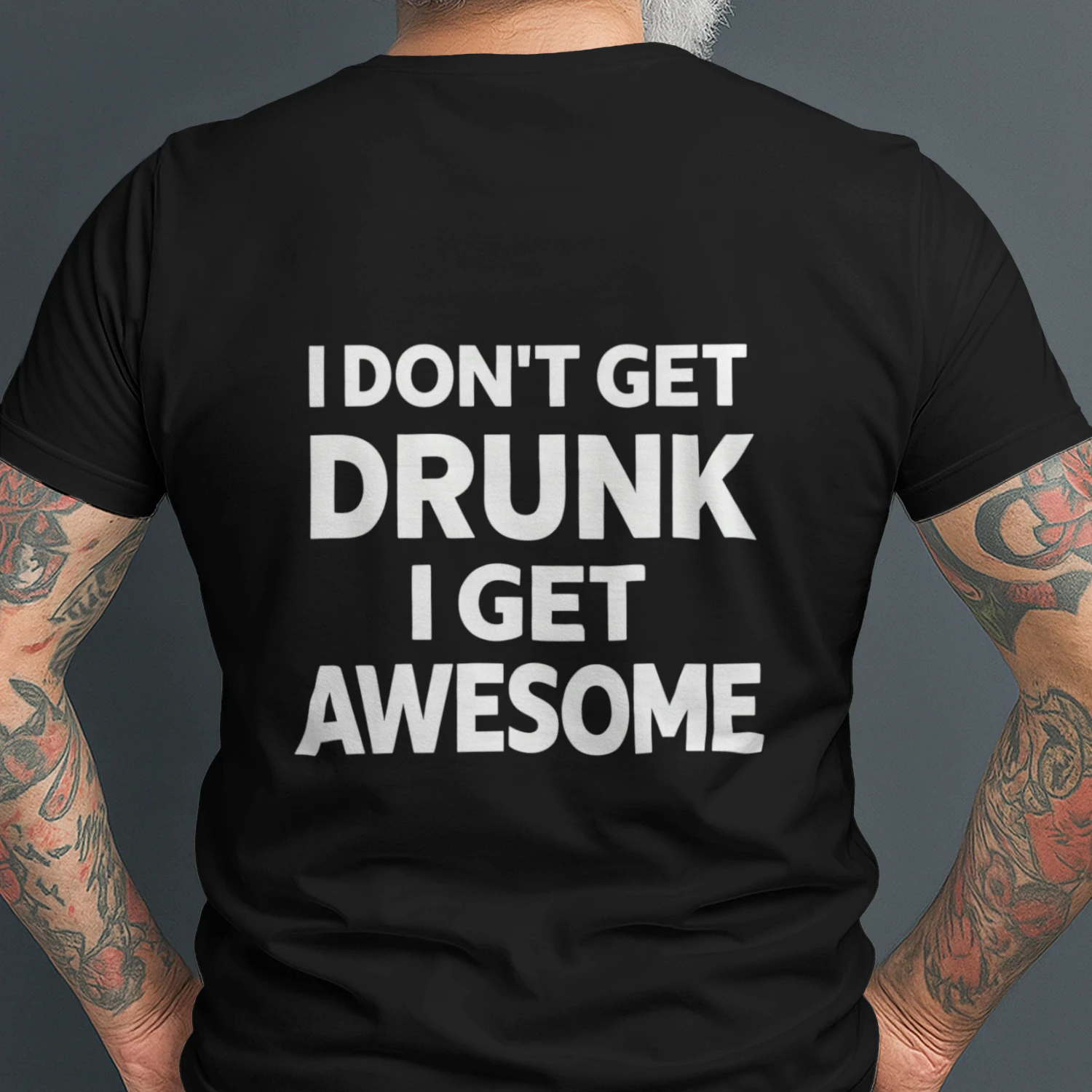 I Don't Get Drunk I Get Awesome
