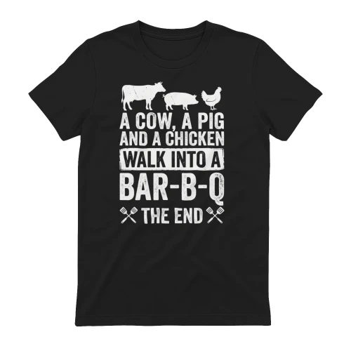 A Cow A Pig And A Chicken Walk Into A BBQ