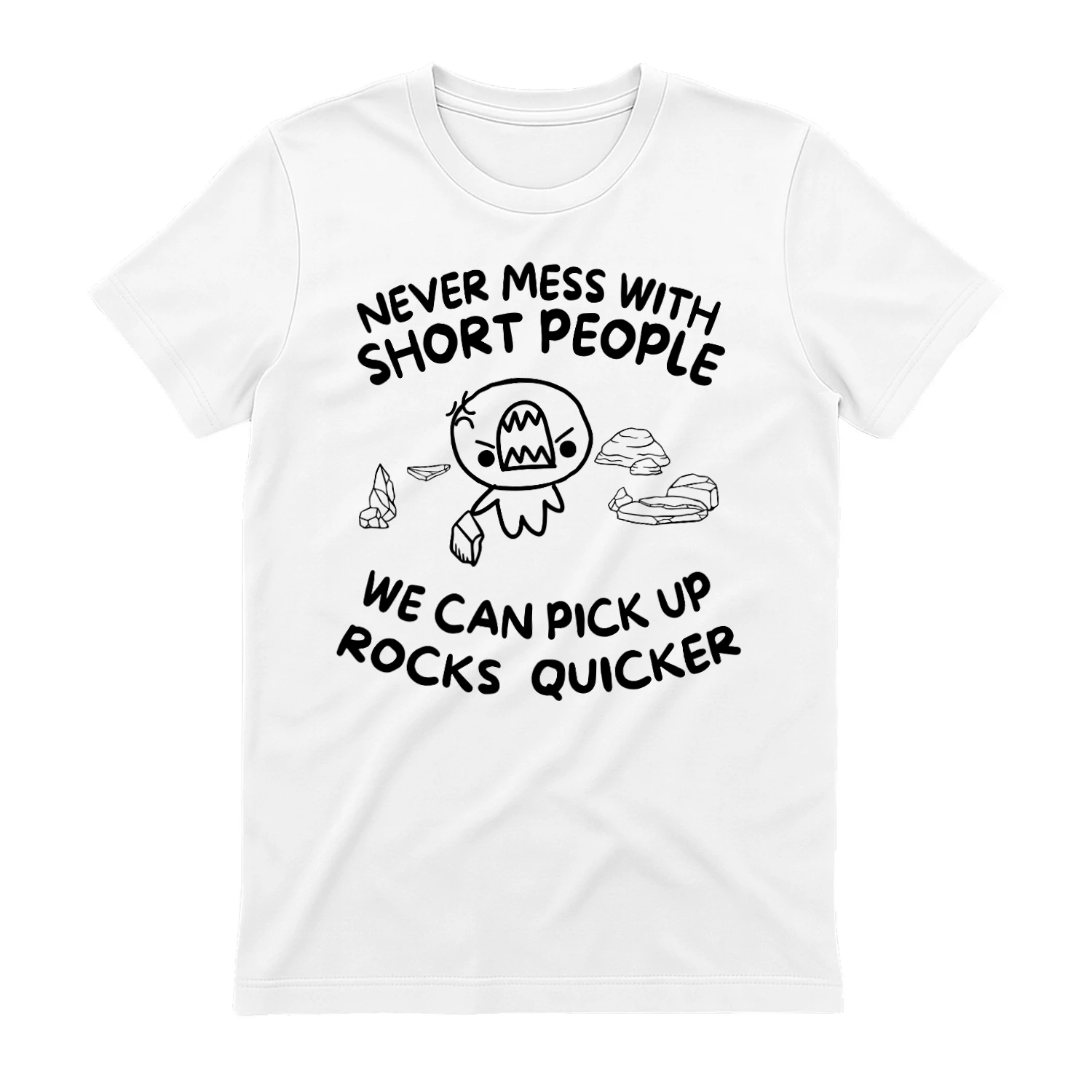 NEVER MESS WITH SHORT PEOPLE