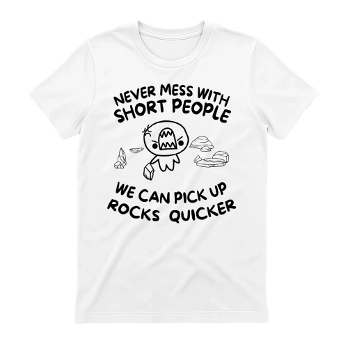 NEVER MESS WITH SHORT PEOPLE-01