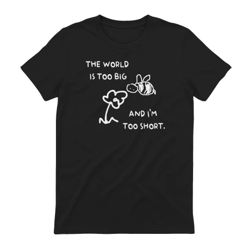 THE WORLD IS TOO BIG AND I'M TOO SHORT 2