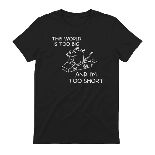 THIS WORLD IS TOO BIG AND I'M TOO SHORT 2-01