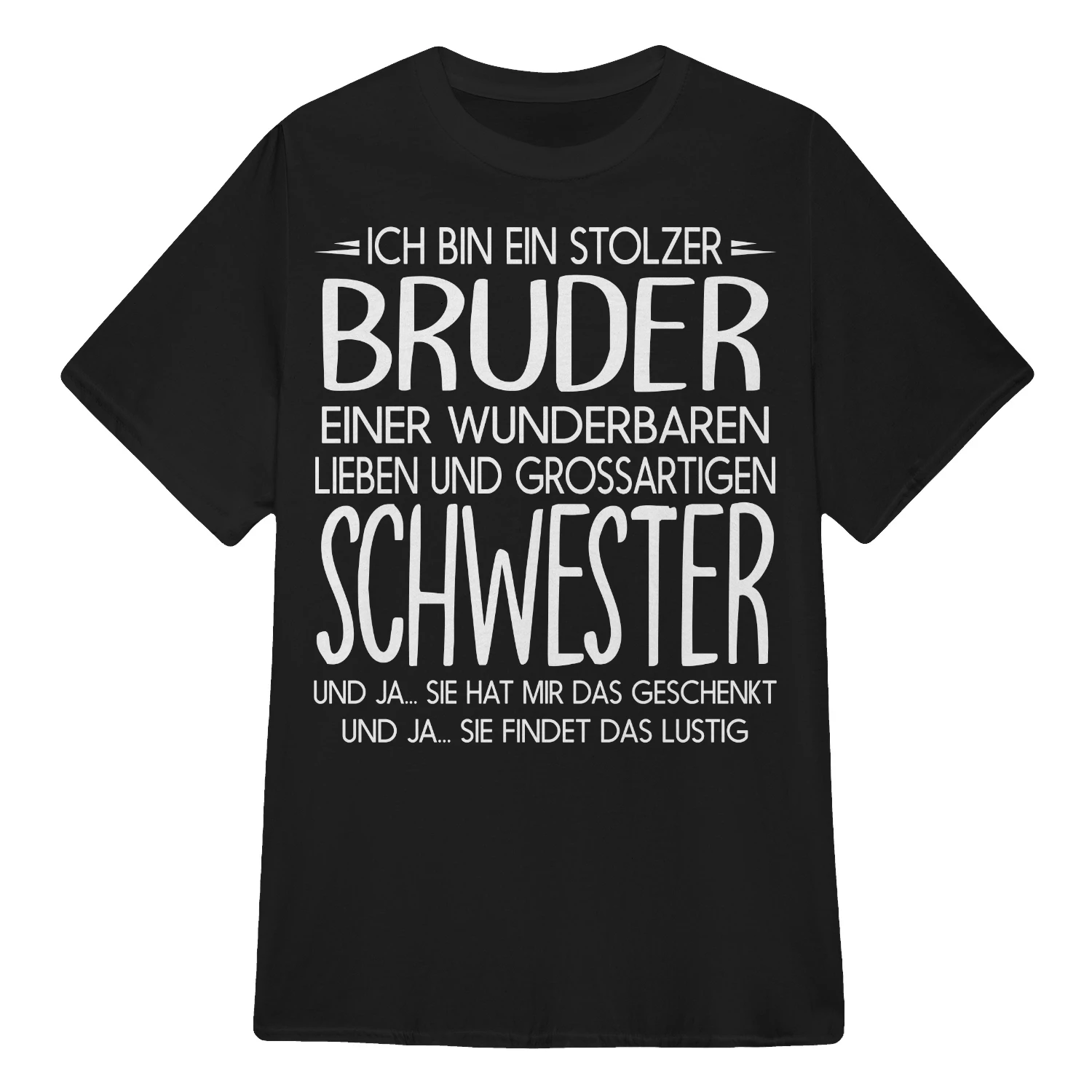 GE - ICH BIN EIN STOLZER  BRUDER  EINER WUNDERBAREN  LIEBEN UND GROSSARTIGEN  SCHWESTER
